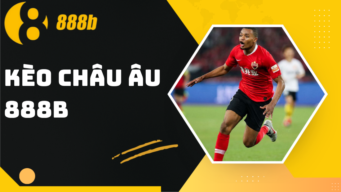 Kèo châu Âu 888B - Soi kèo hấp dẫn, nhận thưởng cực lớn